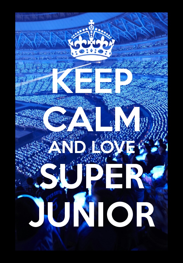 KEEP CALM AND LOVE SUPER JUNIOR