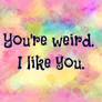 Weird