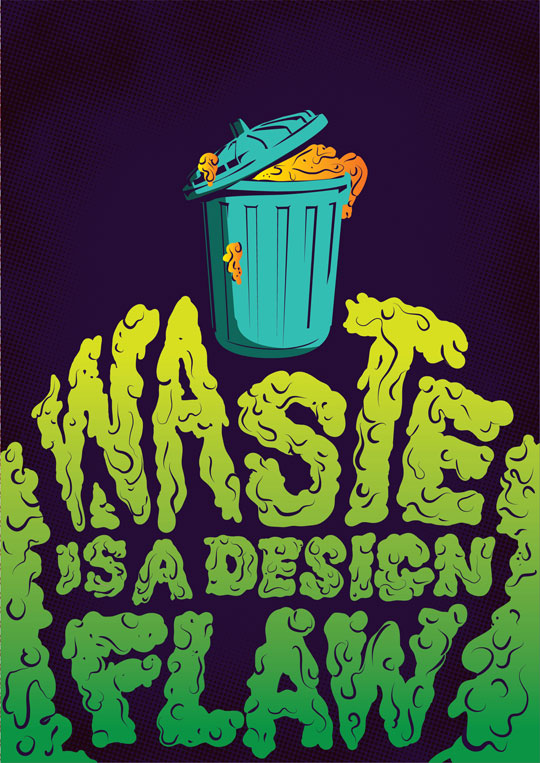 Waste is a Design Flaw