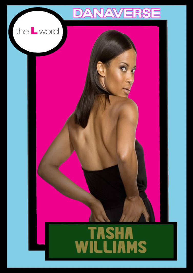 The L Word Tasha Williams by Danaverse on DeviantArt