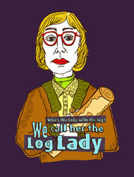 Log Lady by Lydia-distracted