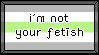 i'm not your fetish - lgbtqia+ stamp by suqarwrist