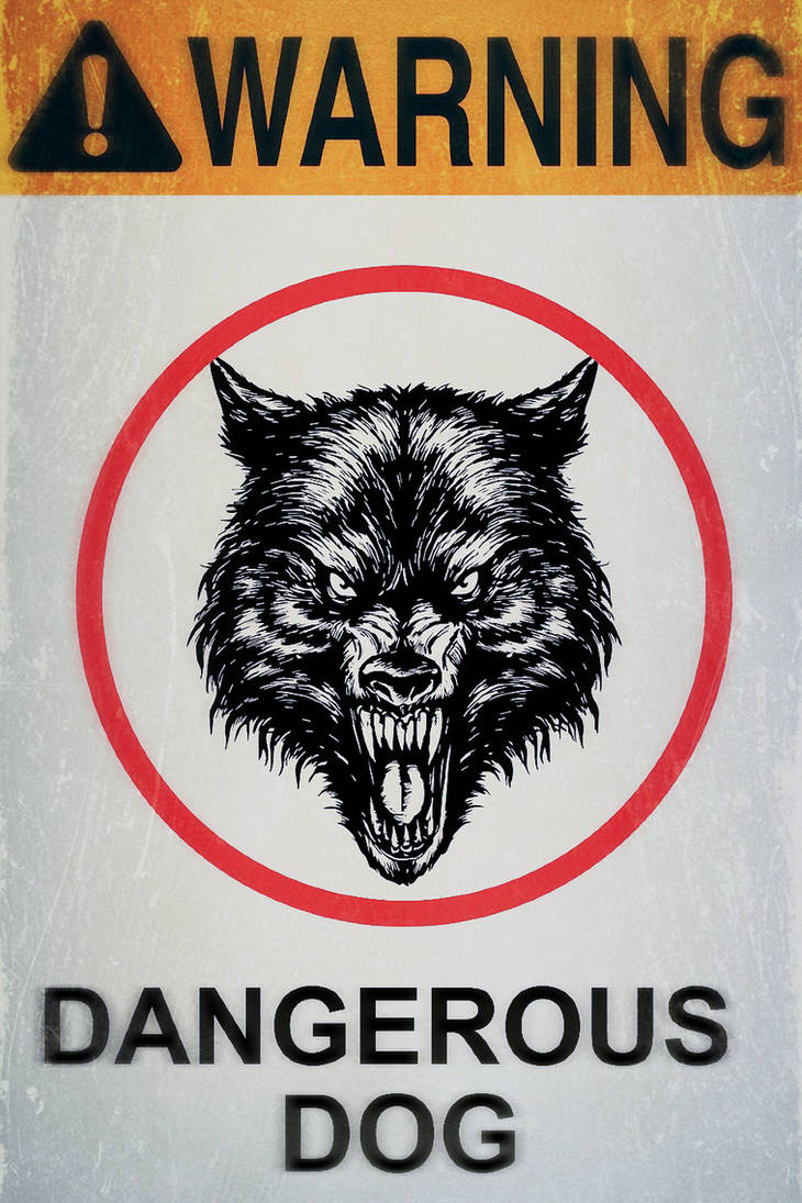 Predators Dog Sign FearOfTheBlackWolf Dangerous Dog Sign by MadamBlackWolf on DeviantArt
