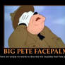 Big Pete Facepalm Demotivator