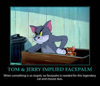 Tom and Jerry Implied Facepalm Demotivator