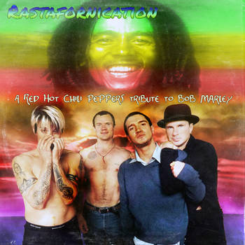 Rastafornication: A RHCP Tribute To Bob Marley