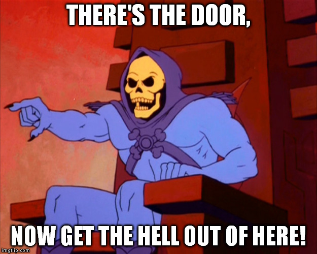 Skeletor There S The Door By Fearoftheblackwolf On Deviantart
