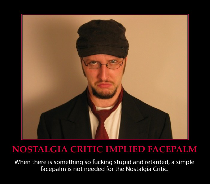 Nostalgia Critic Implied Facepalm Demotivator