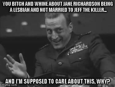 General Buck Turgidson: Complaining About Jane...