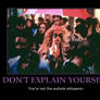 ''Don't Explain Yourself'' Motivator