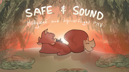 SAFE AND SOUND - Hollyleaf/Squirrelflight PMV WIP