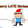 Merry Late Khrismas