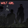 Wolf-Girl and Me