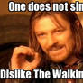 One does not simply dislike The Walking Dead