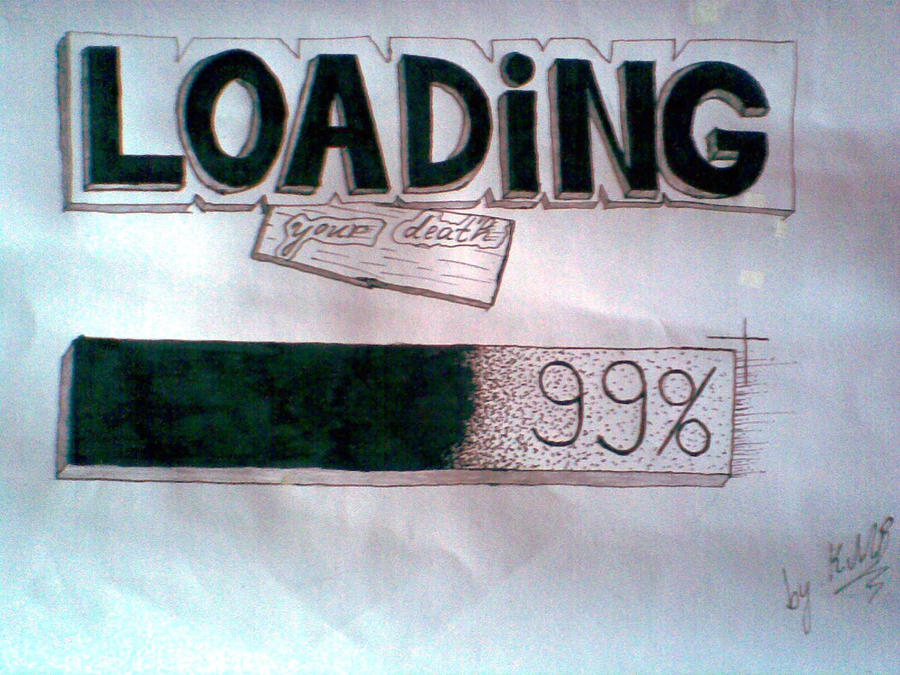 Loading Death ..loading your death... by TheImmortalKing on DeviantArt