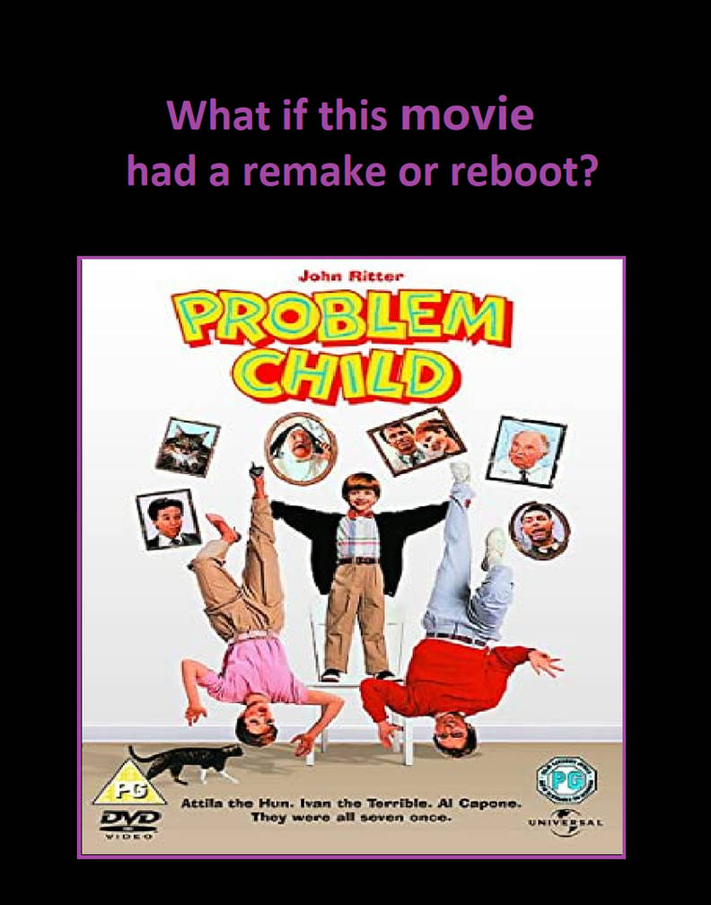 Problem Child Reboot Problem Child had a Reboot by DarkMagicianmon on DeviantArt