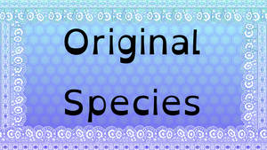 Priginal Species