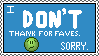 Don't Thank for Faves Stamp by GlassIed