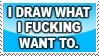 i draw what i fucking want to