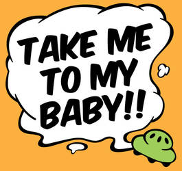 Take Me To My Baby