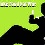 Meke Food Not War