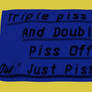 3 Piss Off
