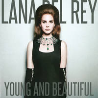 Young and Beautiful - Lana Del Rey