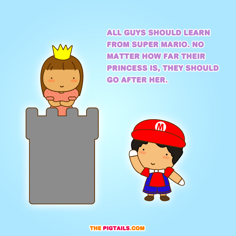 Guys should learn from Super Mario