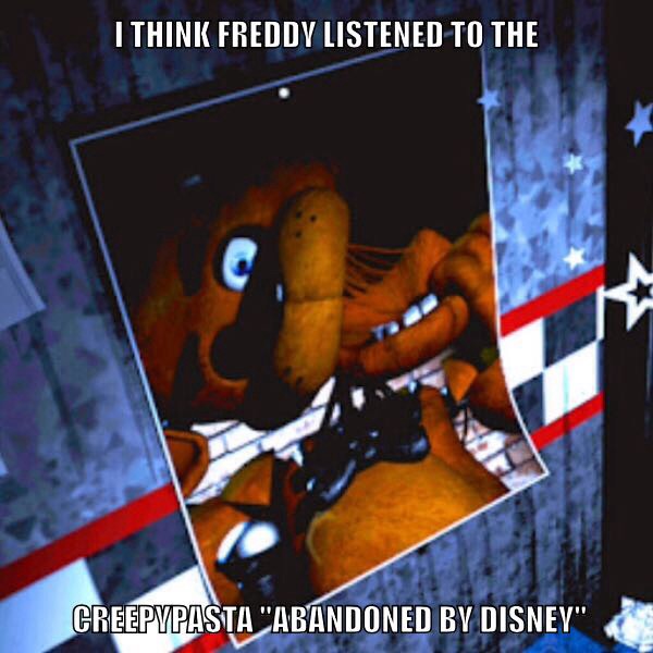 Freddy, No Creepy Pasta's For You