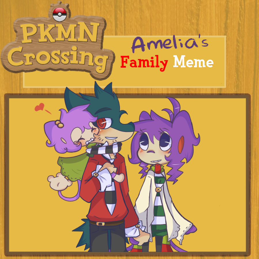 PKMNC- Amelia's Family Meme