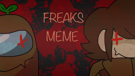 {Among Us} Freaks Meme (Link Below)