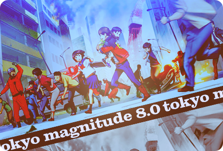 Tokyo Magnitude 8.0