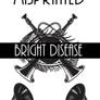 Misprinted: Bright Disease