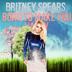 Britney Spears - Born To Make You Happy