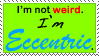 Eccentric I am