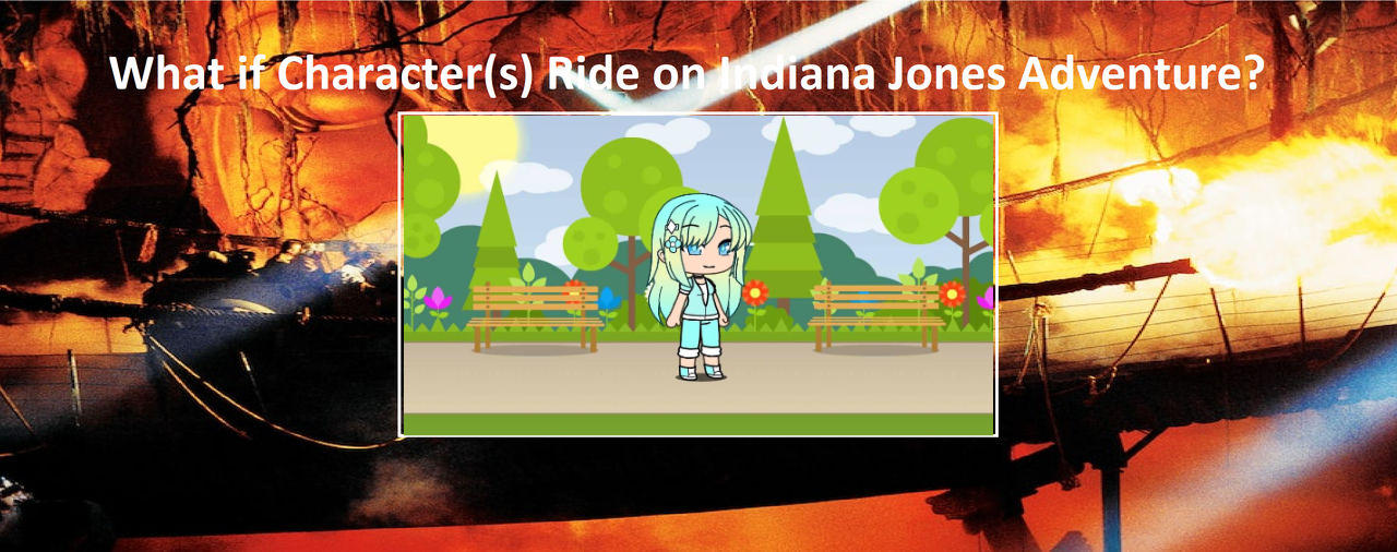 Kate Ride Our Kate Ride On Indiana Jones Ride by Gachatuber00067 on DeviantArt