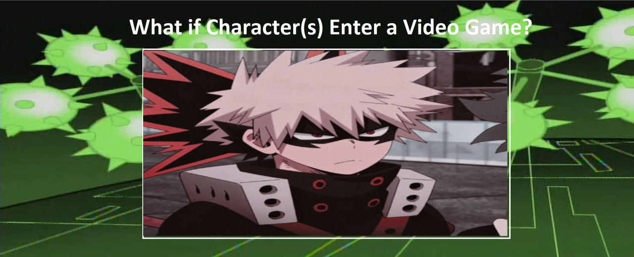 Bachu Gamer Bakugo Enter A Video Game by Gachatuber00067 on DeviantArt