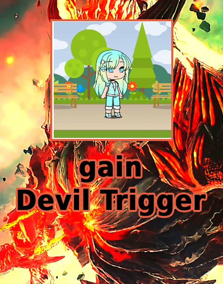 Devil Trigger Meme (ACL Ver.) by Gachatuber00067 on DeviantArt