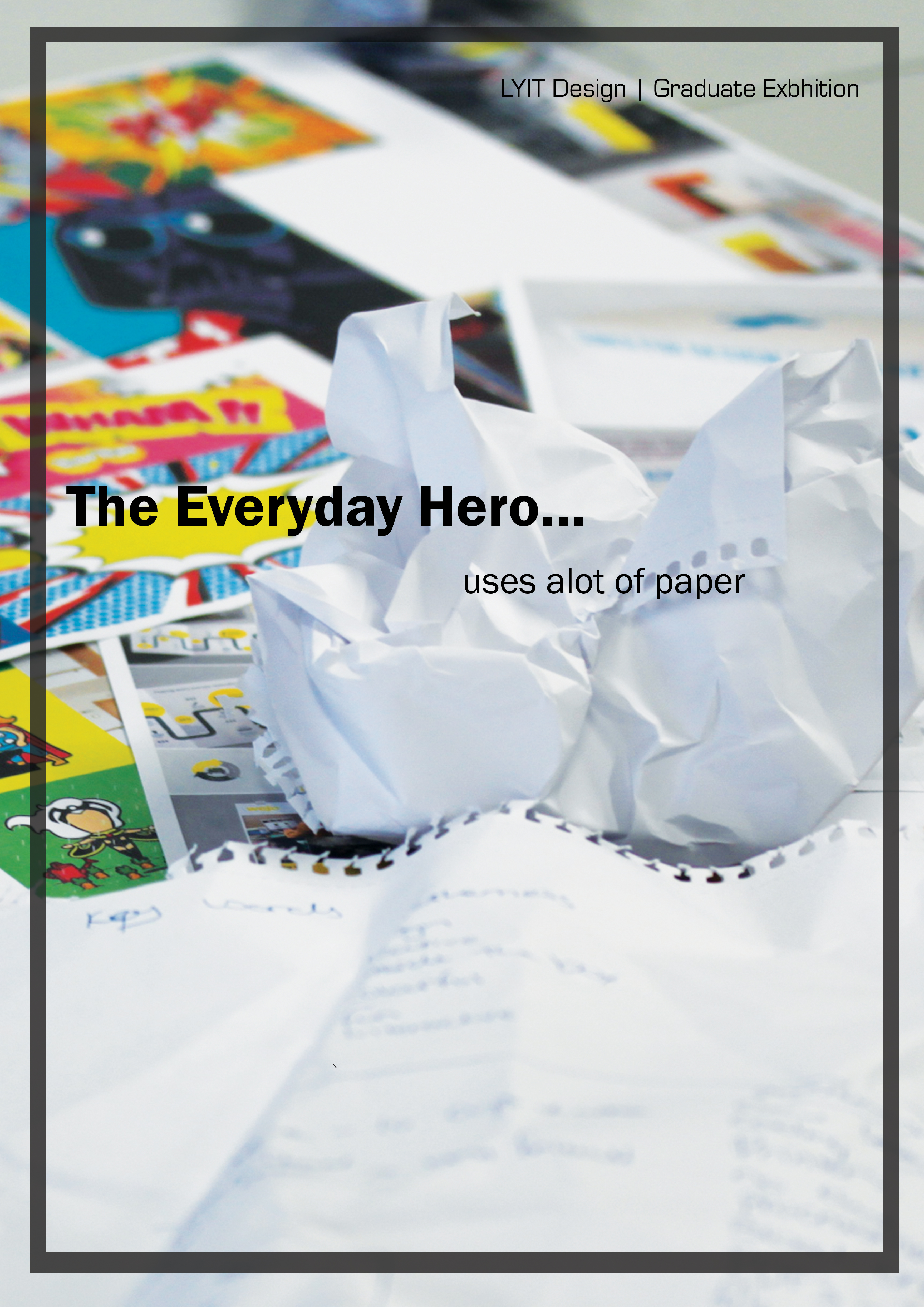 Every Day Hero Uses A Lot Of Paper