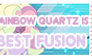 Rainbow Quartz is Best Fusion - Stamp