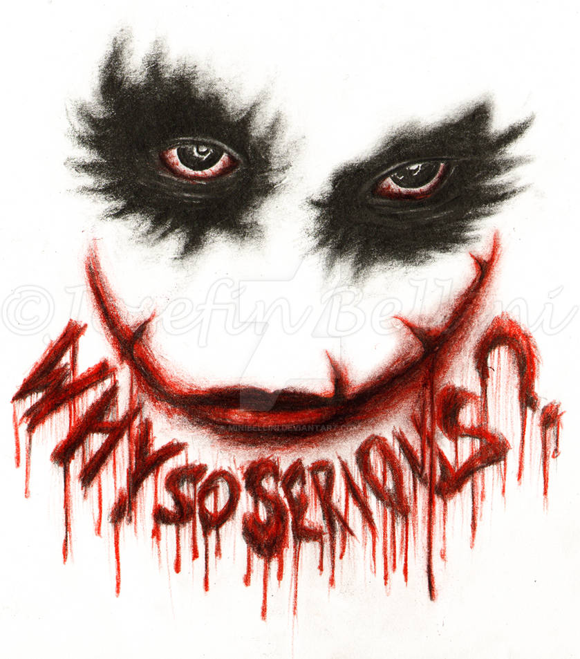 Why So Serious By Minibellini On Deviantart