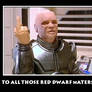 To those Red Dwarf Haters!