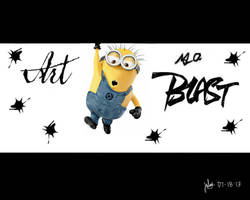 ART IS A BLAST MINION ^_^