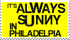 Always Sunny In Philadelphia by deadspaceheart