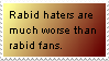 Rabid haters are worse than rabid fans