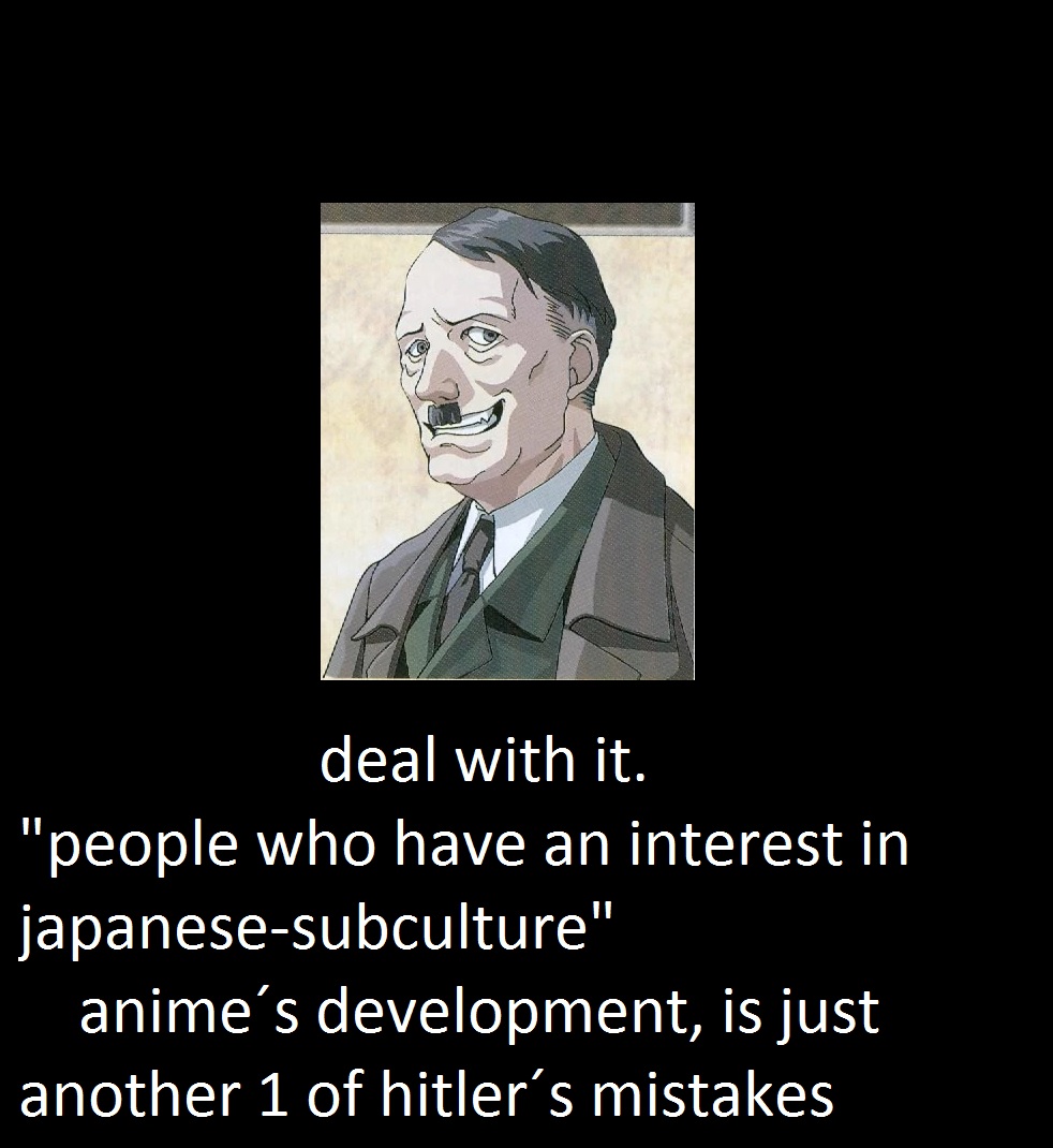 the true meaning of the quote Anime Was A Mistake. by TheUnknownDutchMan on  DeviantArt