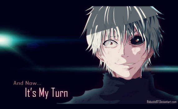 Kaneki My Turn