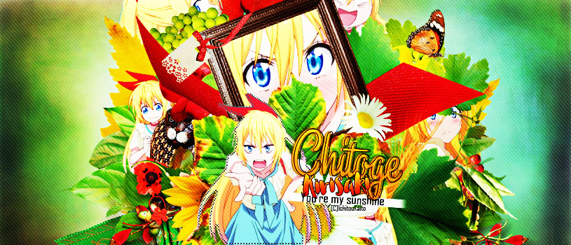 - Chitoge Kirisaki.