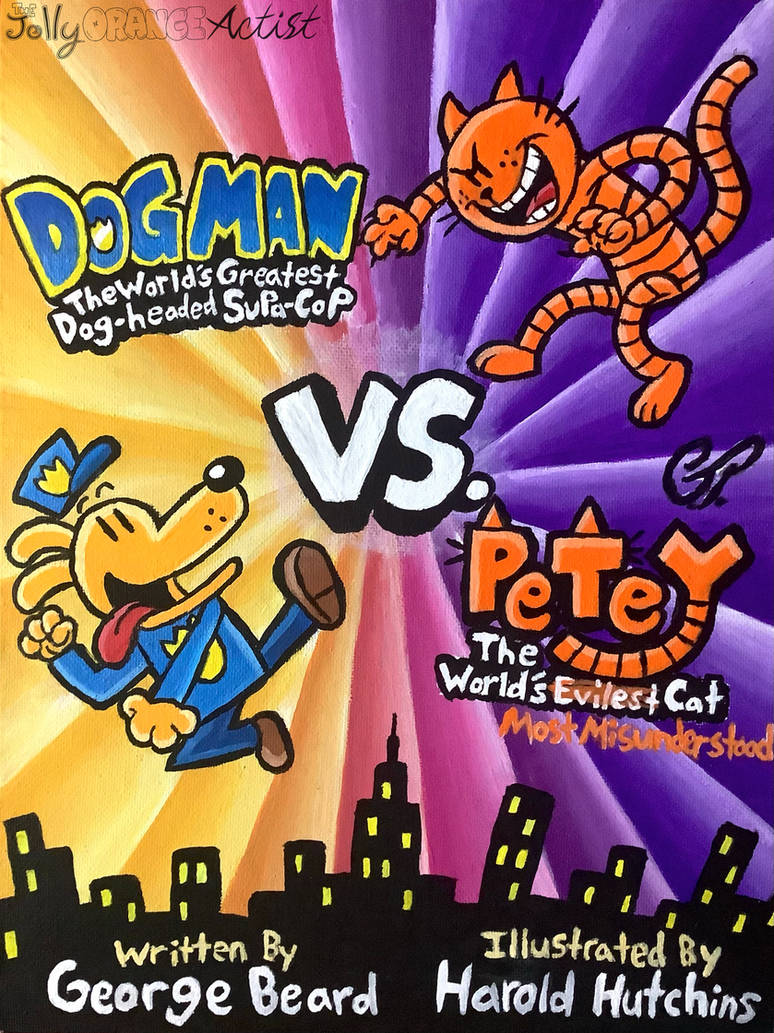 Dog Man Vs. Petey by TheJollyOrangeArtist on DeviantArt