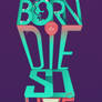 We Are Born To Die